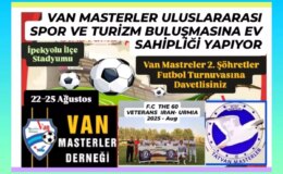 Van Masterler Uluslararası Futbol Turnuvası Düzenliyor