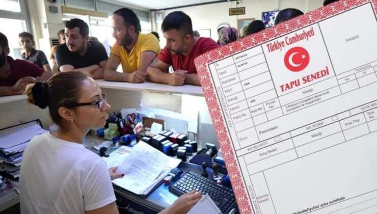 4 gün sonra başlıyor! Tapu işlemlerinde yeni dönem